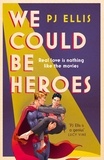 PJ Ellis - We Could Be Heroes.