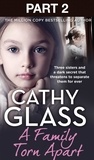 Cathy Glass - A Family Torn Apart: Part 2 of 3 - Three sisters and a dark secret that threatens to separate them for ever.