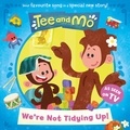  HarperCollins Children’s Books et Lauren Laverne - Tee and Mo: We’re Not Tidying Up.