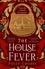 Polly Crosby - The House of Fever.