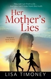 Lisa Timoney - Her Mother’s Lies.