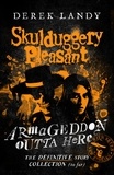 Derek Landy - Armageddon Outta Here – The World of Skulduggery Pleasant.
