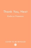 Kathryn Freeman - Thank You, Next.