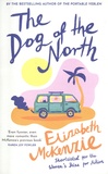 Elizabeth McKenzie - The Dog of the North.