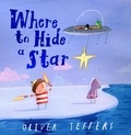 Oliver Jeffers - Where to Hide a Star.
