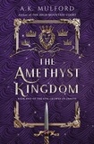 A.K. Mulford - The Amethyst Kingdom.