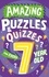 Clive Gifford et Steve James - Amazing Puzzles and Quizzes for Every 7 Year Old.