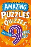 Clive Gifford et Steve James - Amazing Puzzles and Quizzes for Every 9 Year Old.