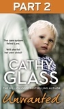Cathy Glass - Unwanted: Part 2 of 3 - The care system failed Lara. Will she fail her own child?.