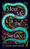 Jodie Matthews - Meet Me at the Surface.