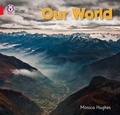 Monica Hughes et Cliff Moon - Our World - Band 02B/Red B.