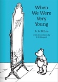 A. A. Milne et E. H. Shepard - When We Were Very Young.