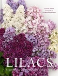 Naomi Slade et Georgianna Lane - Lilacs - Beautiful varieties for home and garden.