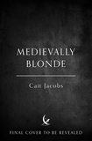 Cait Jacobs - Medievally Blonde.