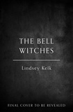 Lindsey Kelk - The Bell Witches.