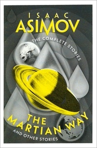 Isaac Asimov - The Martian Way - And Other Stories.