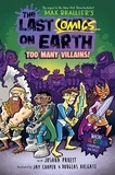 Max Brallier et Joshua Pruett - The Last Comics on Earth: Too Many Villains!.