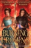 Katherine Webber et Catherine Doyle - Burning Crowns.