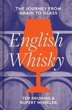 Ted Bruning et Rupert Wheeler - English Whisky - The journey from grain to glass.