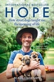 Niall Harbison - Hope – How Street Dogs Taught Me the Meaning of Life - Featuring Rodney, McMuffin and King Whacker.