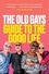 Mick Peterson et Bill Lyons - The Old Gays’ Guide to the Good Life.