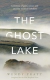 Wendy Pratt - The Ghost Lake.