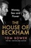 Tom Bower - The House of Beckham.
