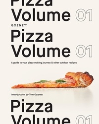  Gozney - Pizza Volume 01 - A guide to your pizza-making journey and other outdoor recipes.