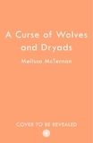 Melissa McTernan - A Curse of Wolves and Dryads.