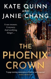 Kate Quinn et Janie Chang - The Phoenix Crown.