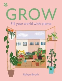 Robyn Booth - GROW - Fill your world with plants.