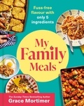 Grace Mortimer - My Family Meals.
