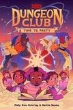 Molly Knox Ostertag et Xanthe Bouma - Dungeons &amp; Dragons: Dungeon Club: Time to Party.