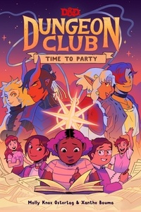 Molly Knox Ostertag et Xanthe Bouma - Dungeons &amp; Dragons: Dungeon Club: Time to Party.