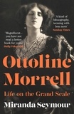 Miranda Seymour - Ottoline Morrell - Life on the Grand Scale.
