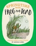 Arnold Lobel - Springtime with Frog and Toad.
