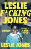 Leslie Jones - Leslie F*cking Jones - A Memoir.