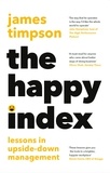James Timpson - The Happy Index - Lessons in Upside-Down Management.