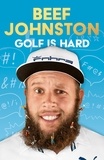 Andrew ‘Beef’ Johnston - Golf Is Hard.