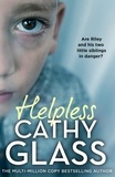 Cathy Glass - Helpless - Are Riley and his two little siblings in danger?.
