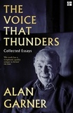 Alan Garner - The Voice that Thunders.