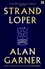 Alan Garner - Strandloper.