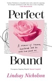 Lindsay Nicholson - Perfect Bound - A memoir of trauma, heartbreak and the words that saved me.