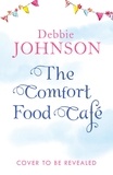 Debbie Johnson - The Comfort Food Café.