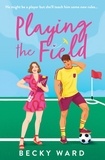 Becky Ward - Playing the Field.