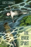 Lucy Strange et Julia Moscardo - The River Spirit.