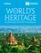 The World’s Heritage - The definitive guide to all World Heritage sites.