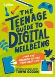 Tanya Goodin - The Teenage Guide to Digital Wellbeing - Find the balance to live your best life.