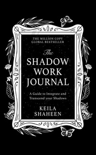 Keila Shaheen - The Shadow Work Journal.