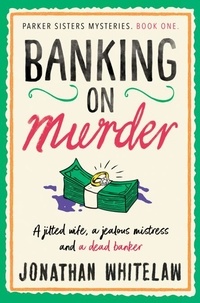 Jonathan Whitelaw - Banking on Murder.